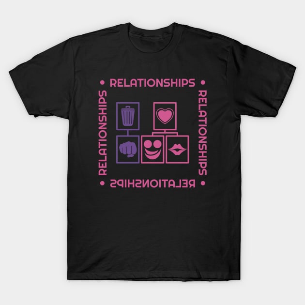 Relationships T-Shirt by dkdesigns27